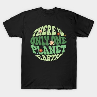 There Is Only One Planet Earth T-Shirt